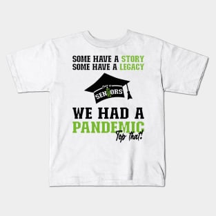 We Had A Pandemic | Black and Green Text Funny 2021 Senior Kids T-Shirt